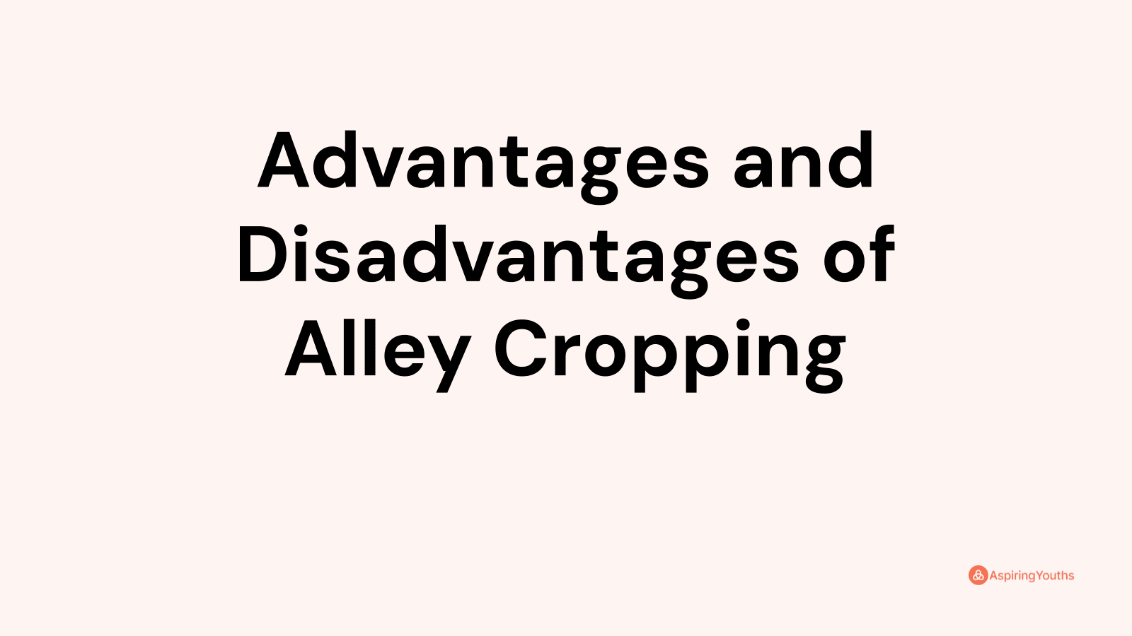 Advantages and disadvantages of Alley Cropping