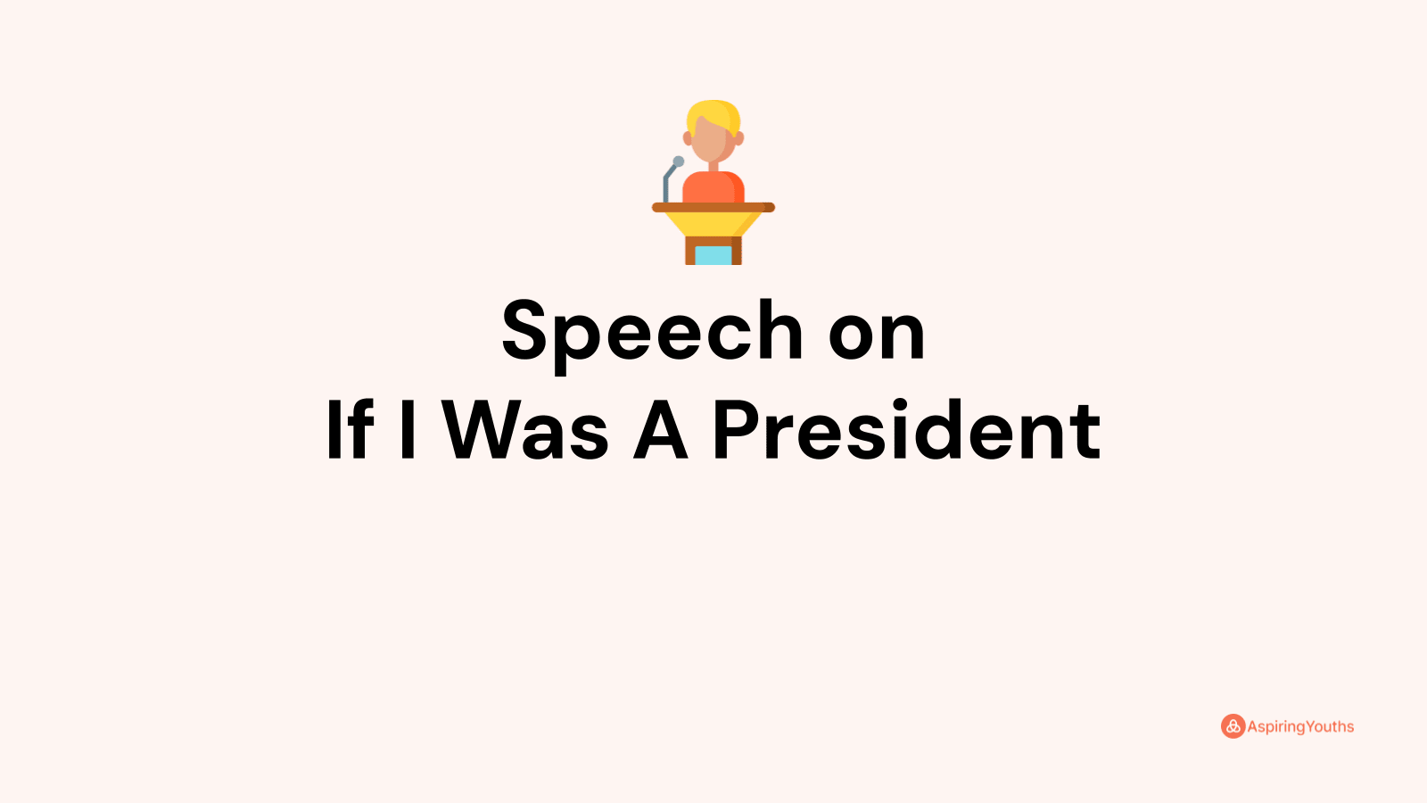 speech-on-if-i-was-a-president