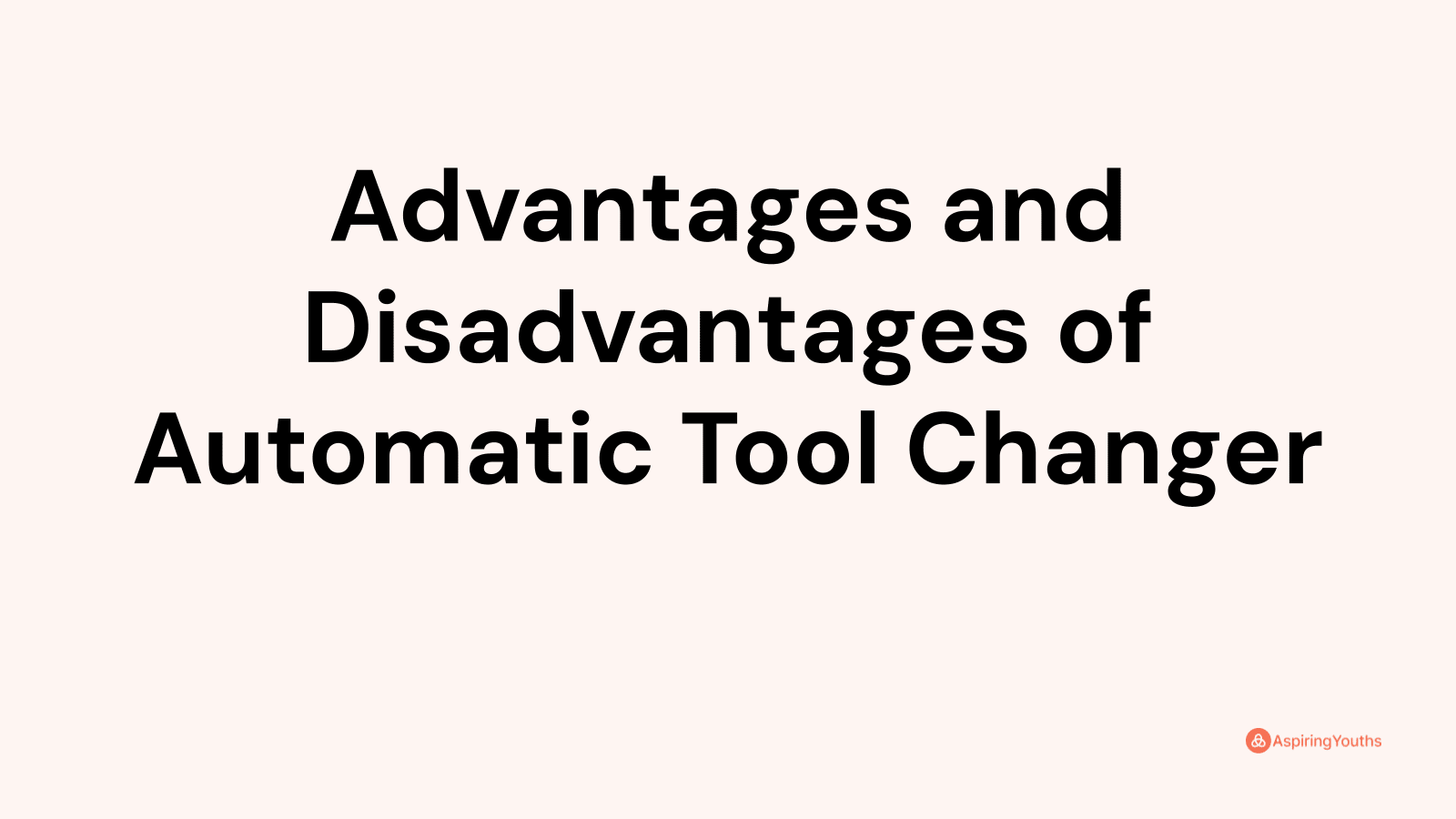 Advantages and disadvantages of Automatic Tool Changer