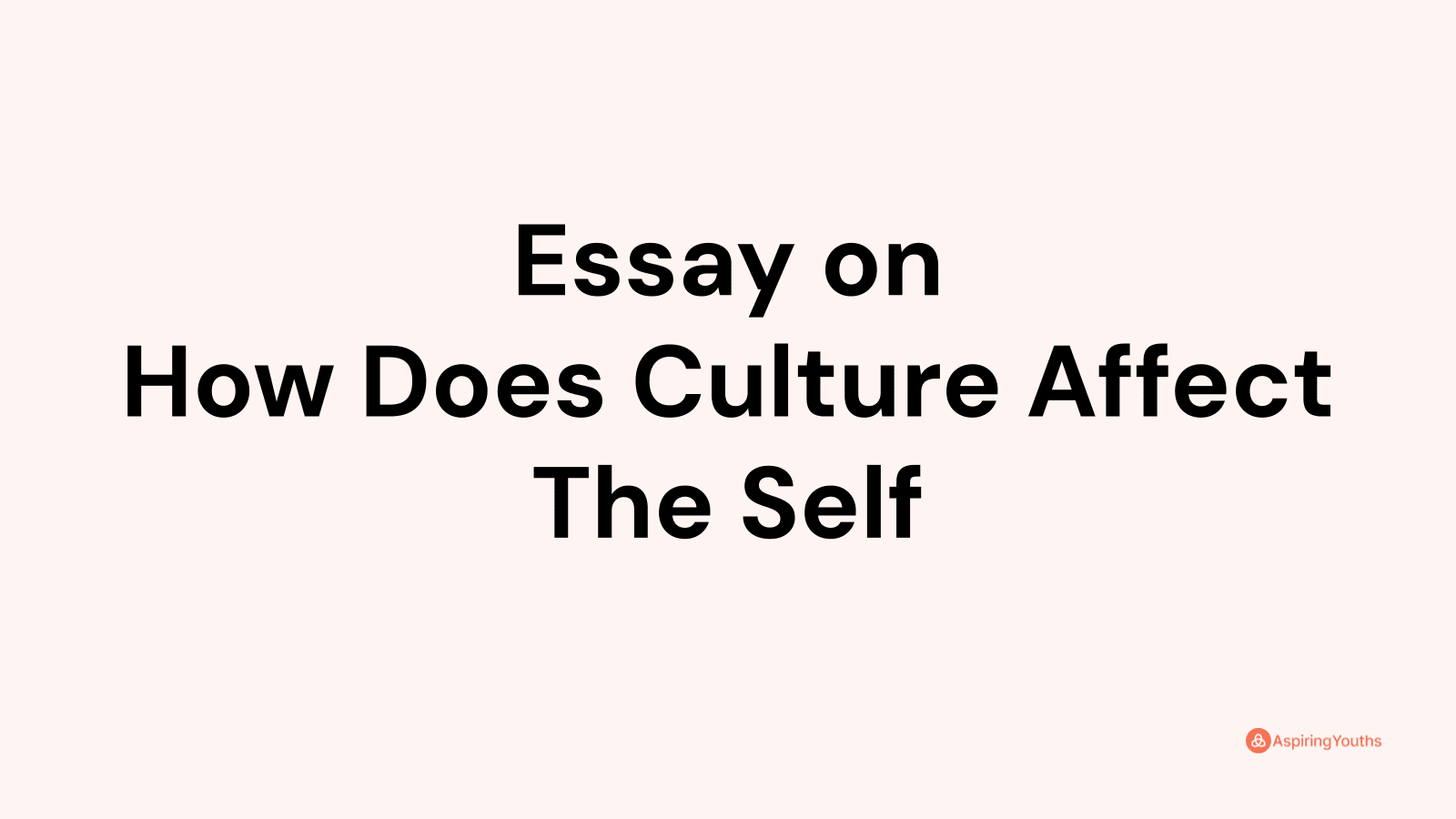 how does culture affect the self essay brainly