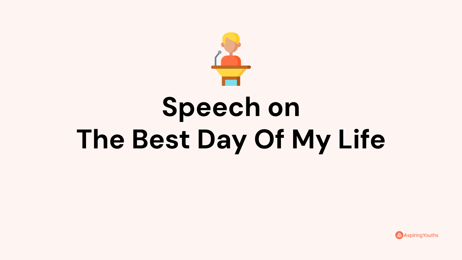 my best day of my life speech