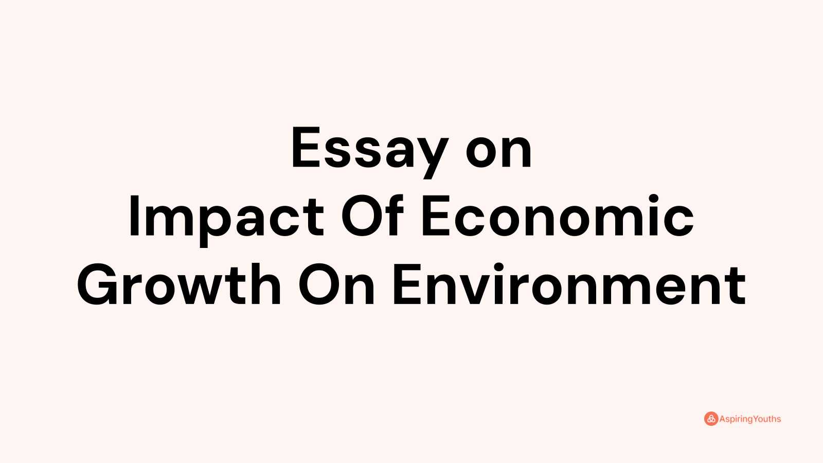 essay-on-impact-of-economic-growth-on-environment