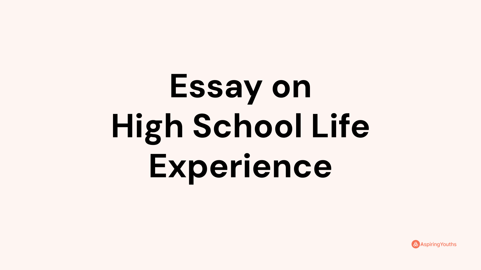 essay-on-high-school-life-experience