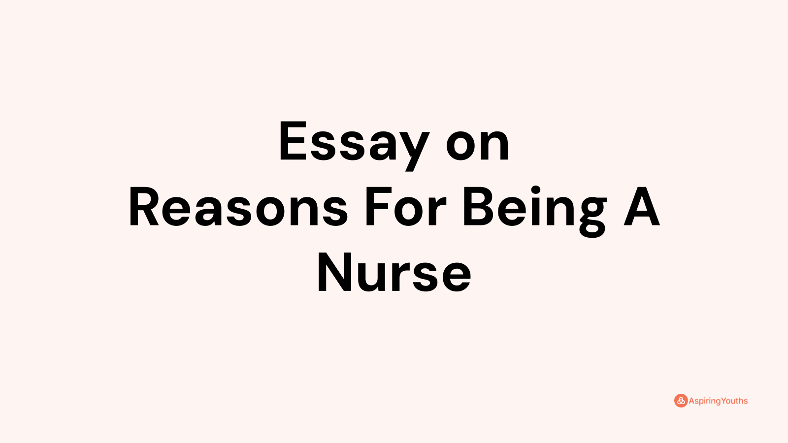 reasons to be a nurse essay