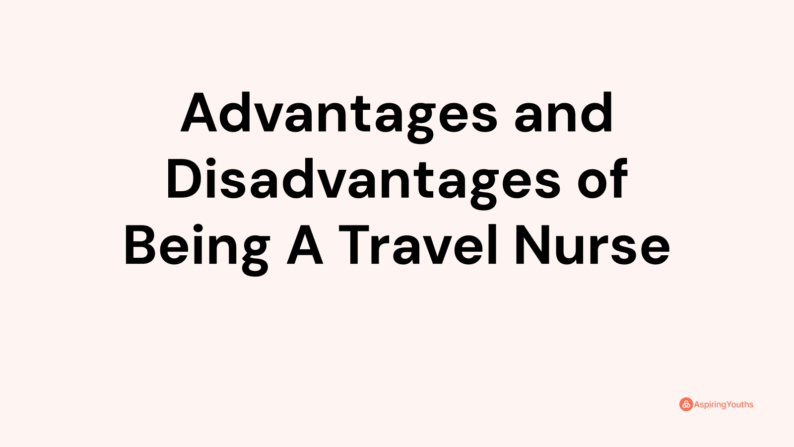 Advantages and disadvantages of Being A Travel Nurse