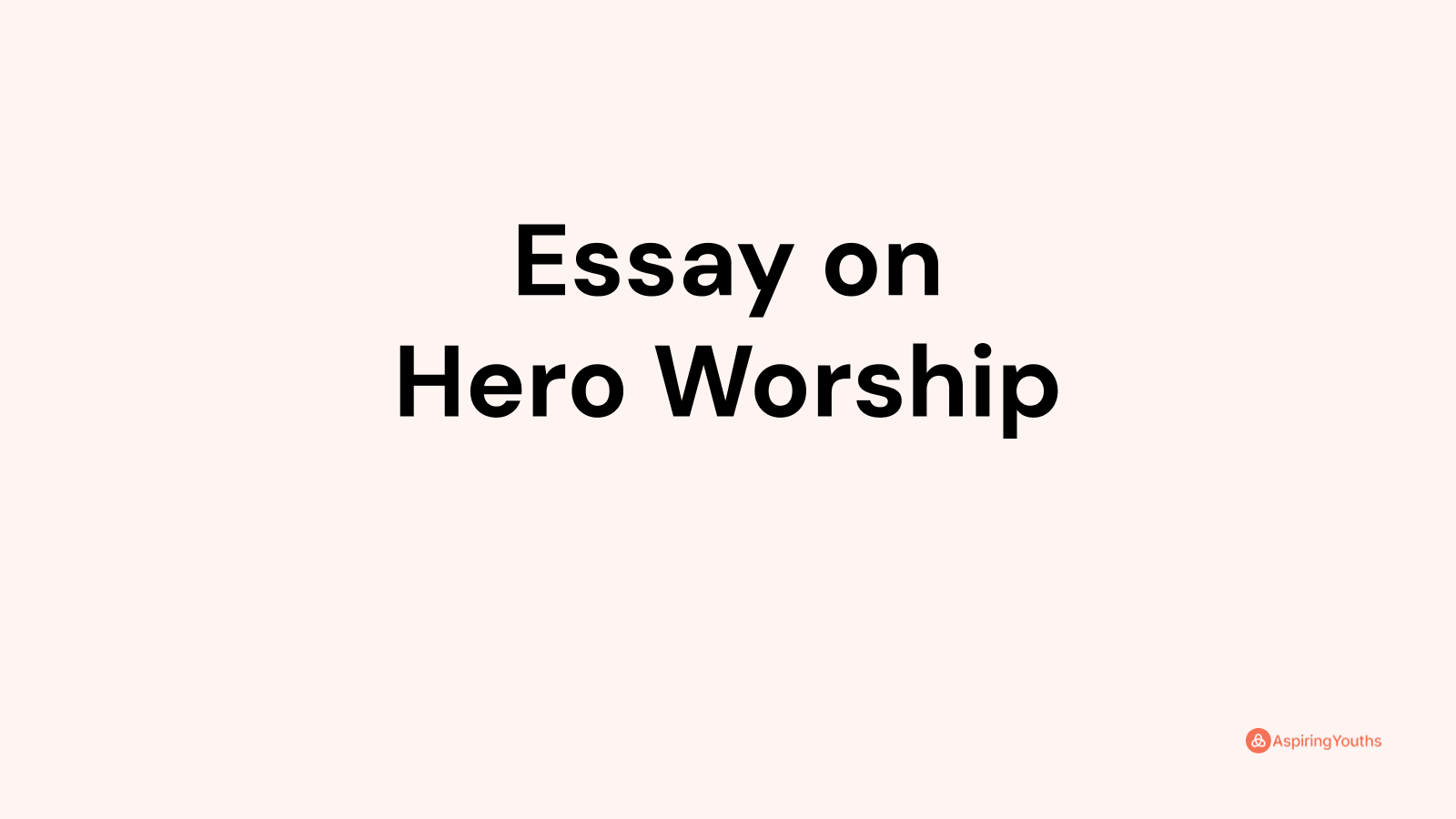 essay about hero worship