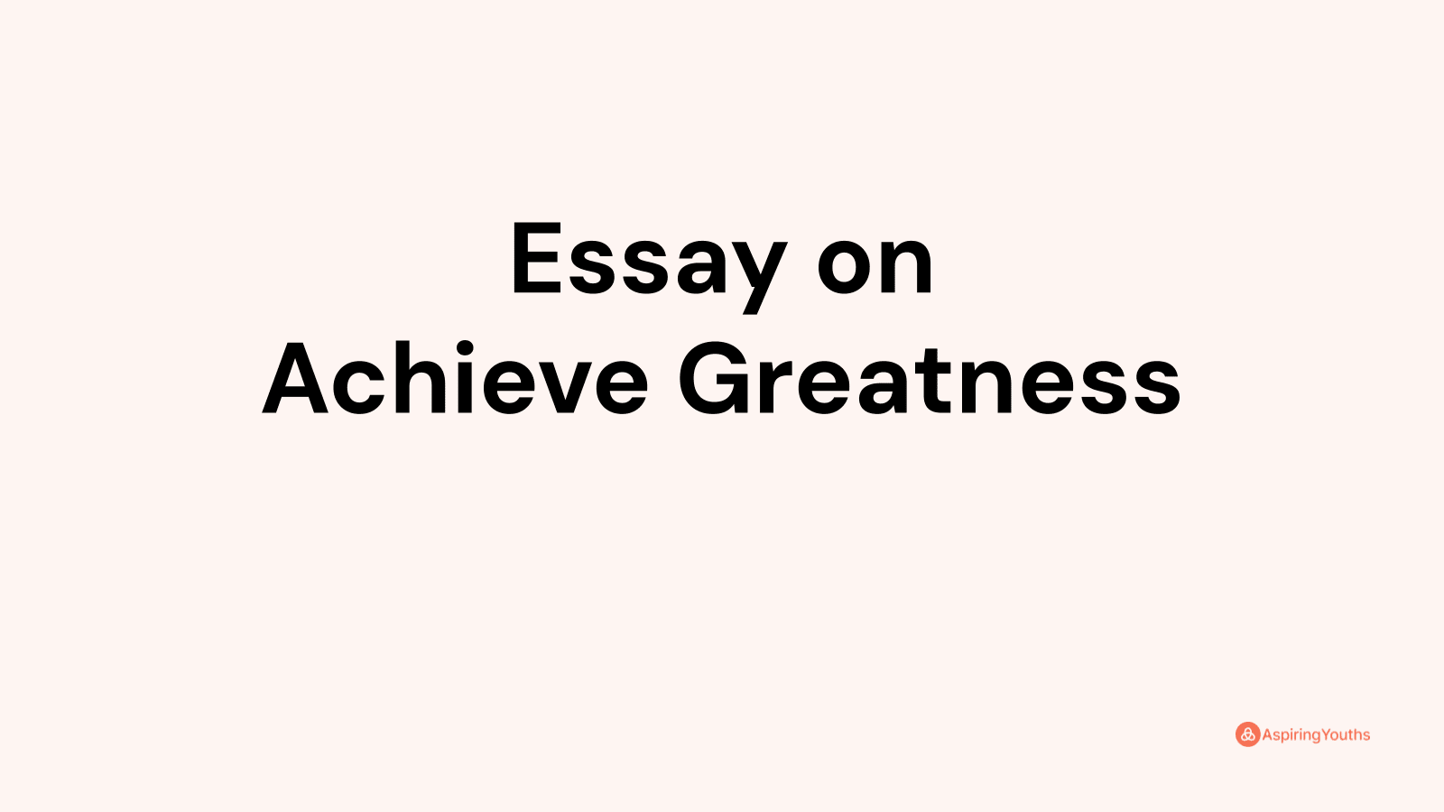 what is greatness essay