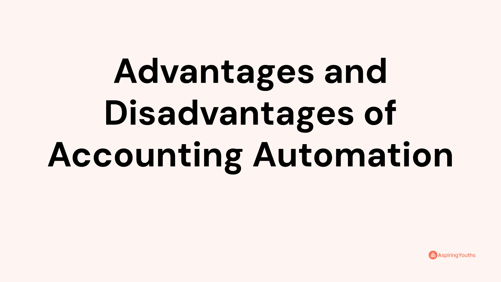 Advantages and disadvantages of Accounting Automation