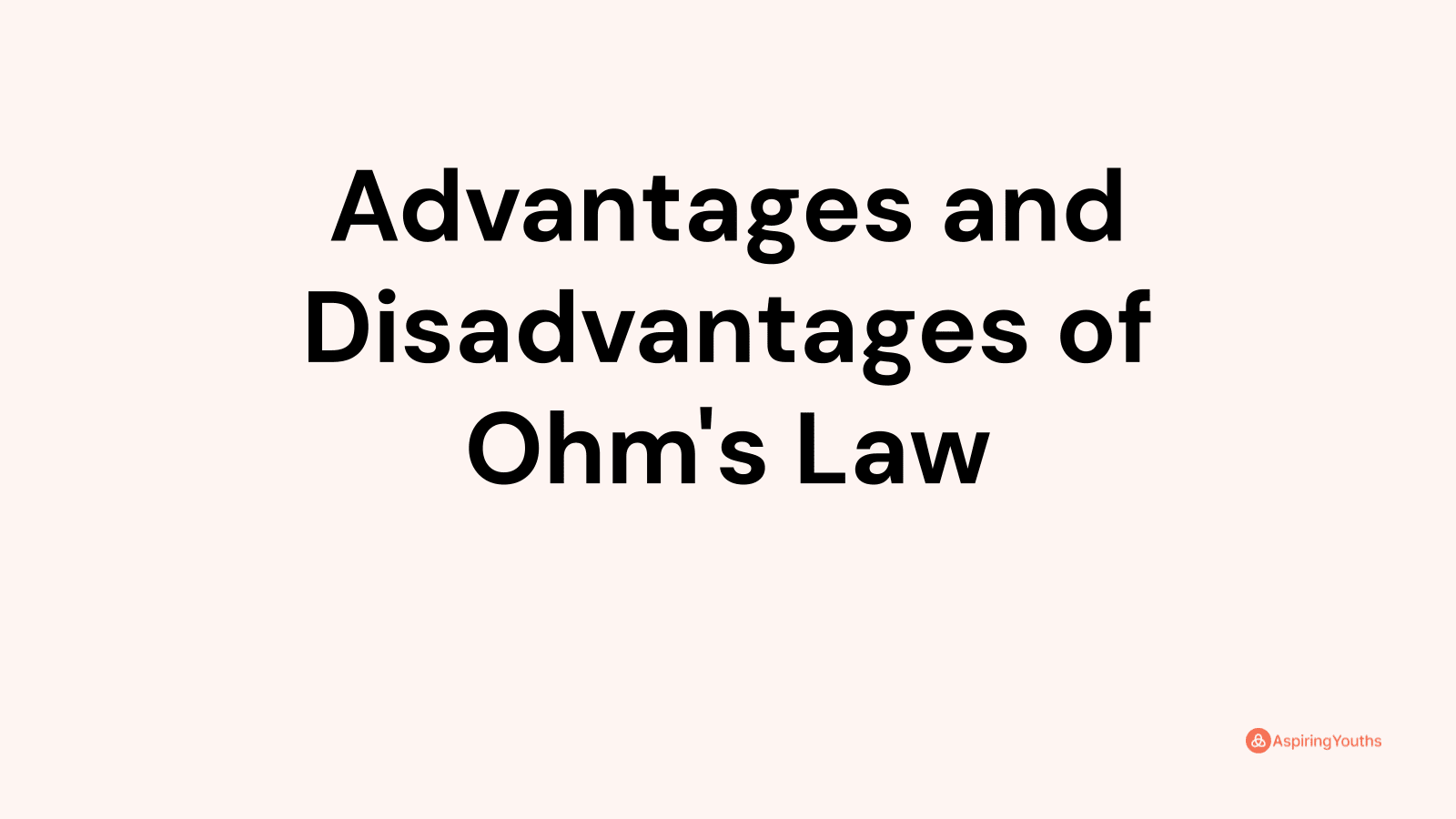 Advantages and disadvantages of Ohm's Law
