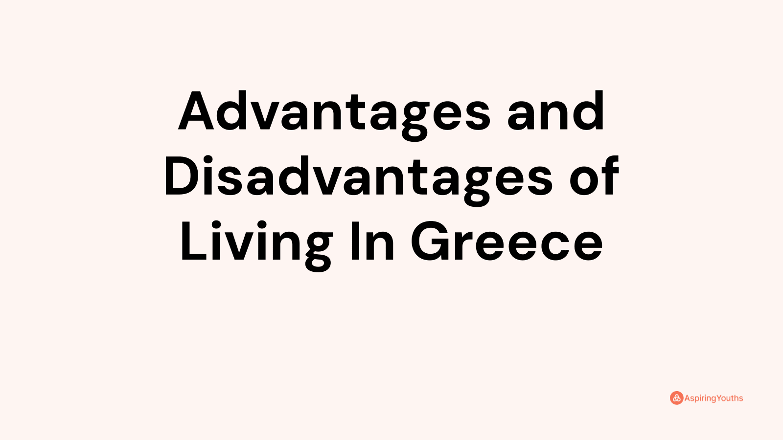 Advantages and disadvantages of Living In Greece