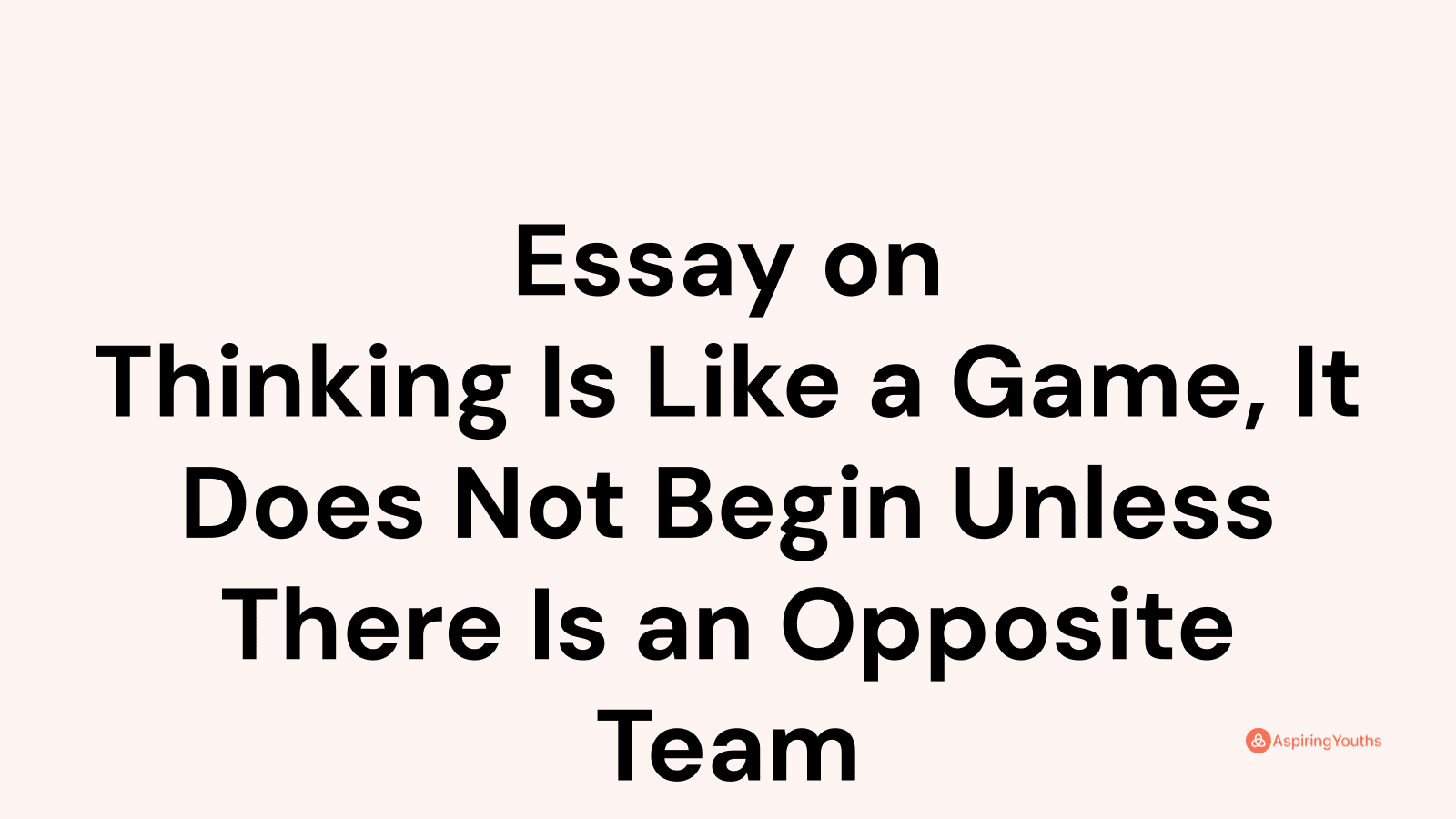 thinking is like a game essay