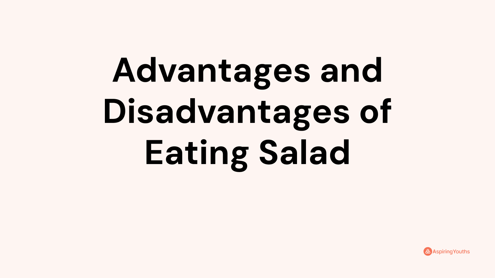 Advantages and disadvantages of Eating Salad