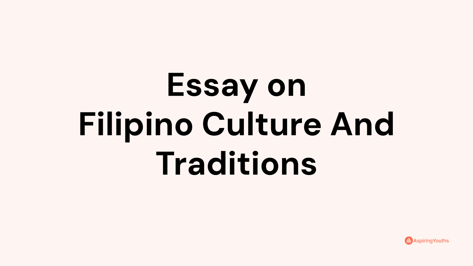 what makes filipino culture unique essay