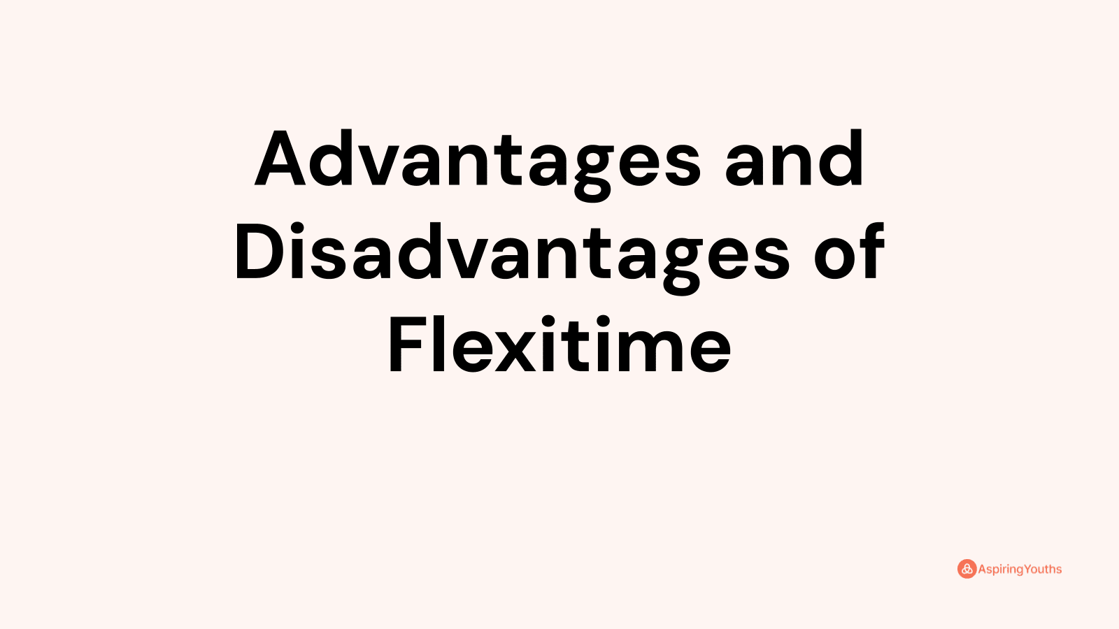 Advantages and disadvantages of Flexitime