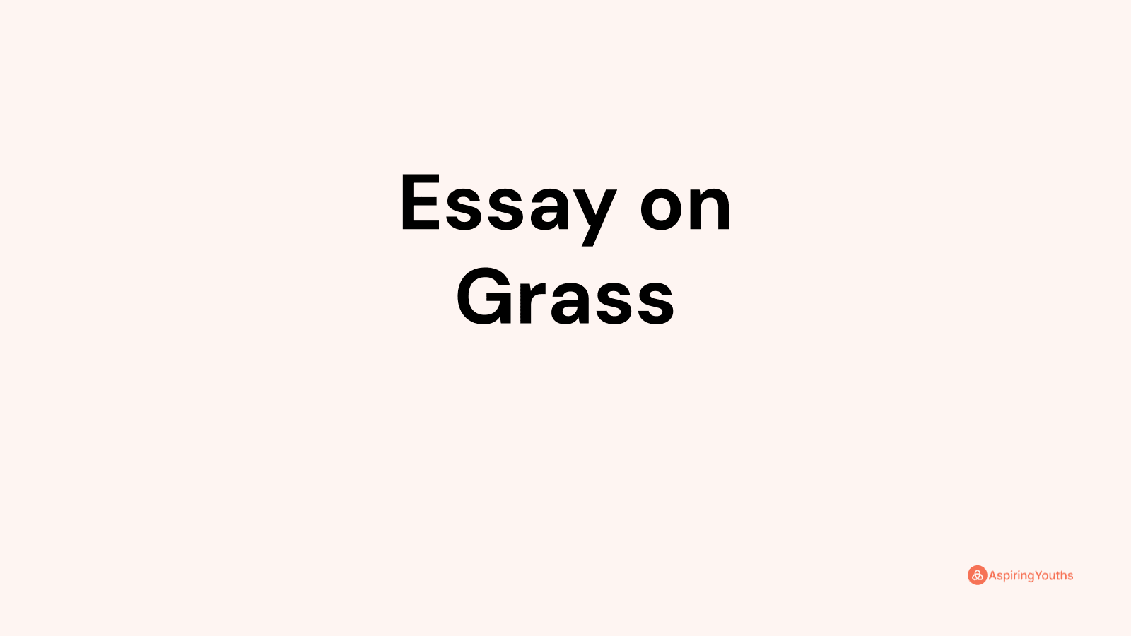 500 word essay on grass