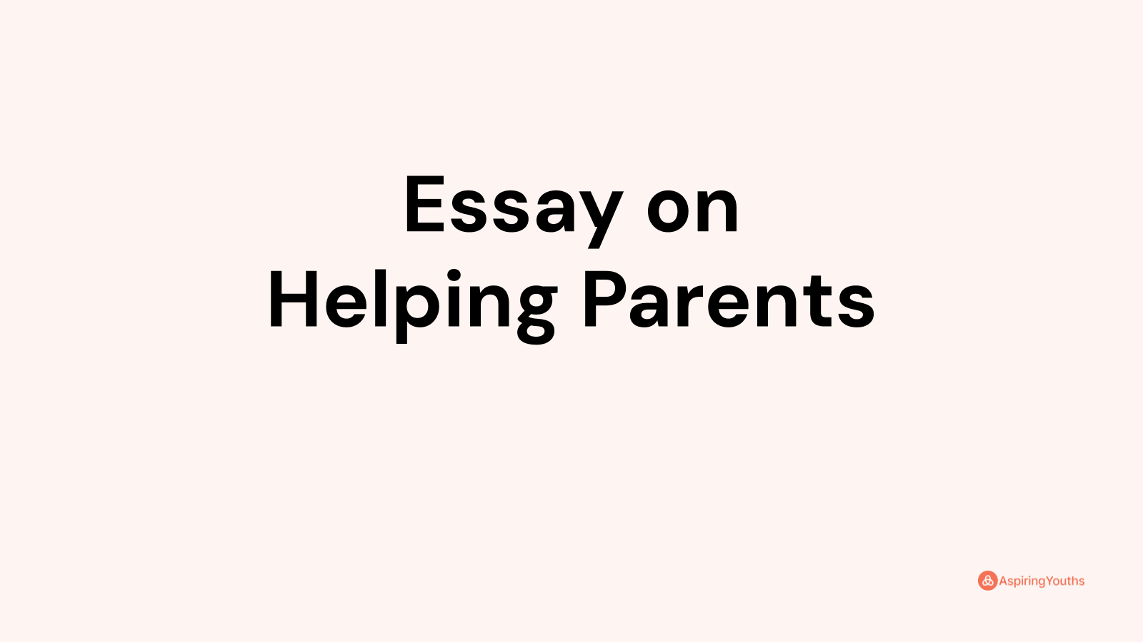 essay on helping parents at home