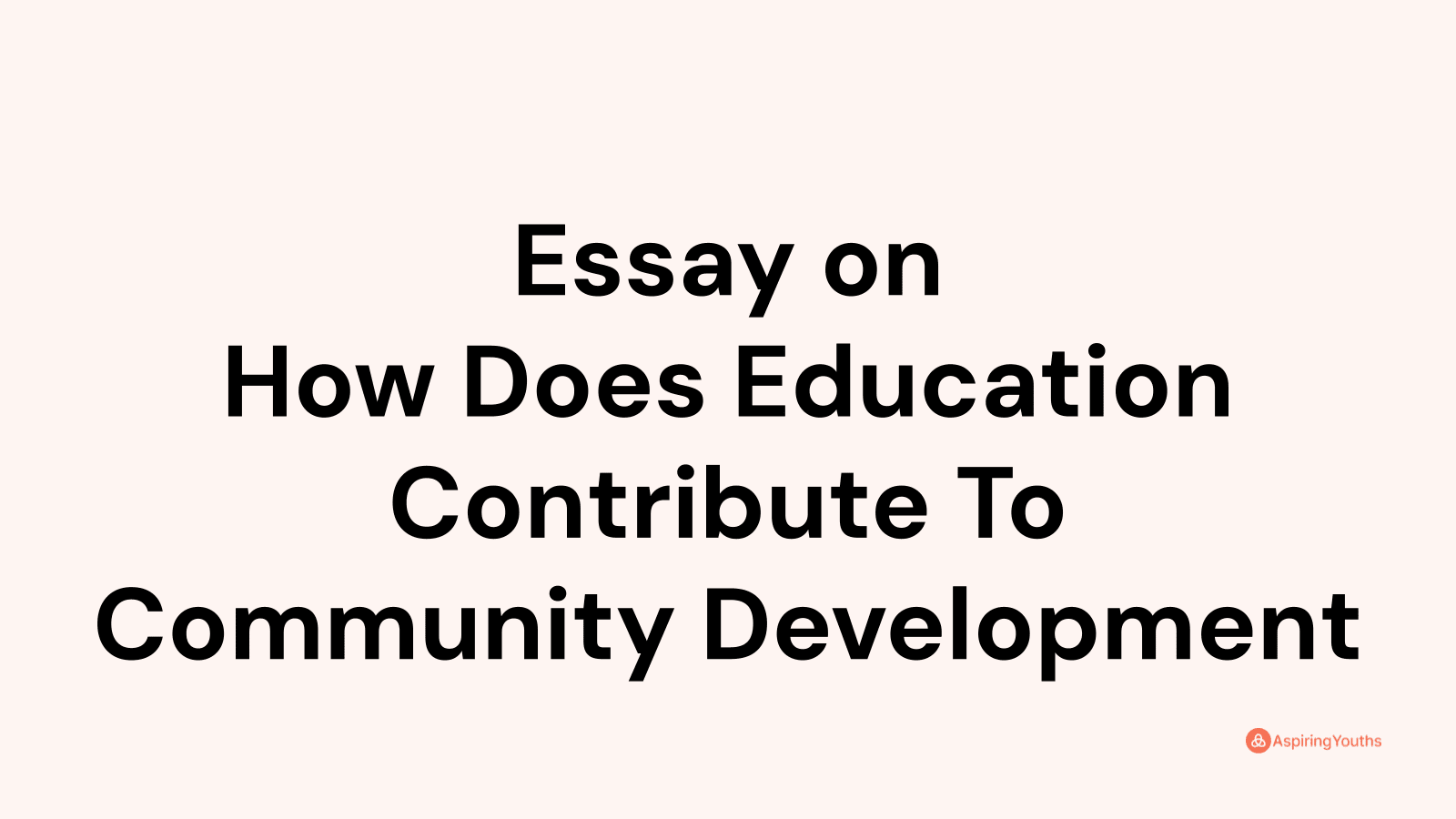 how does education contribute to community development essay brainly