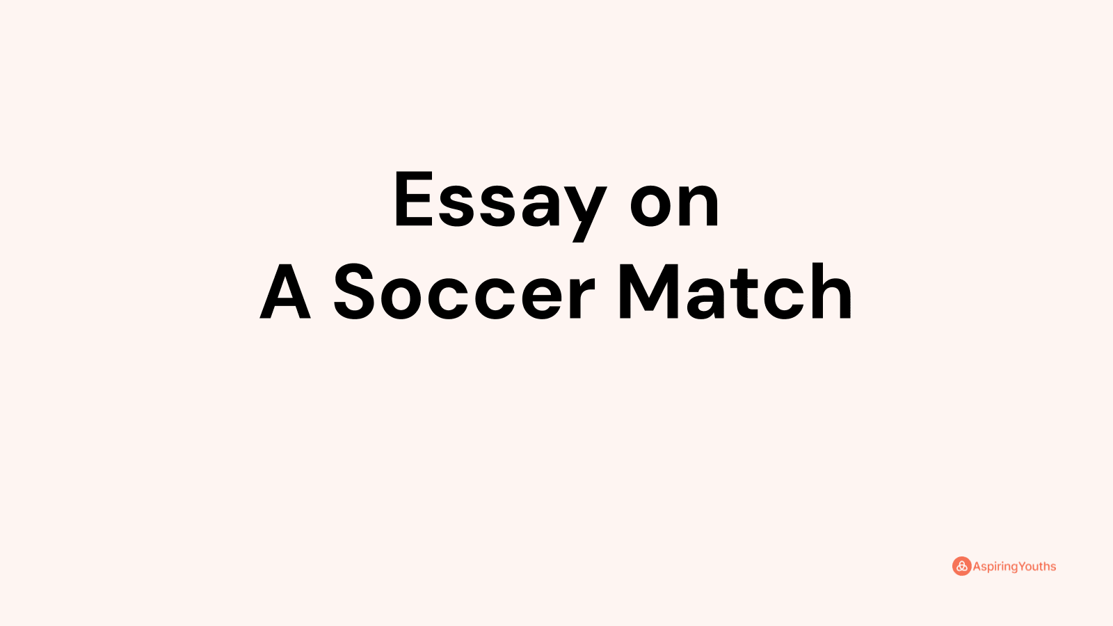 essay on soccer match