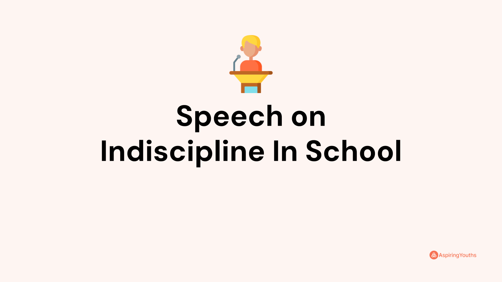 speech on indiscipline in school in 200 words