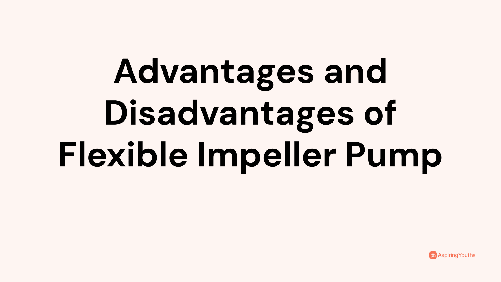 Advantages and disadvantages of Flexible Impeller Pump