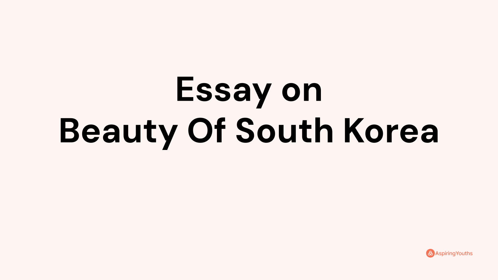 essay on beauty of south korea