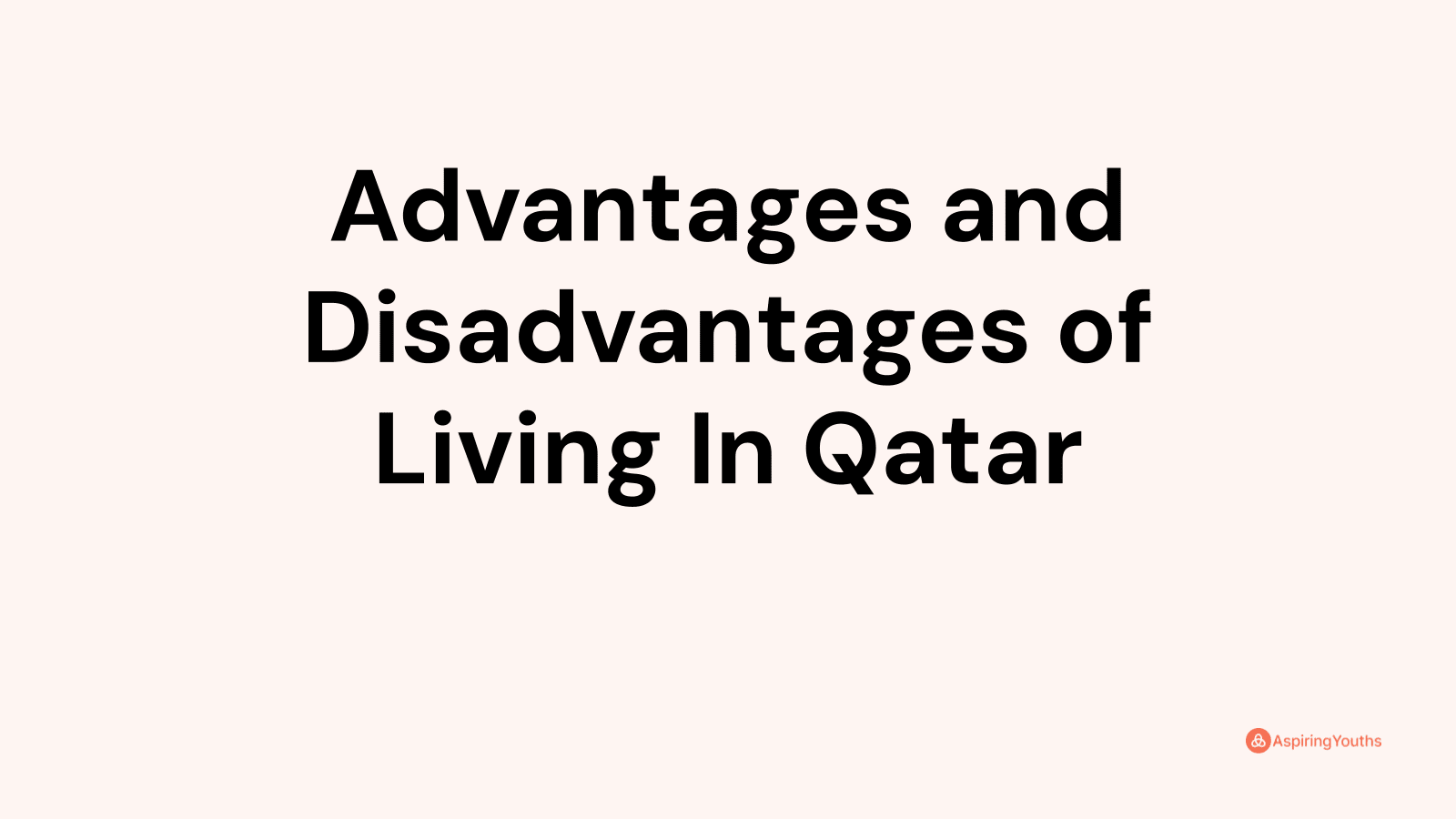 Advantages and disadvantages of Living In Qatar