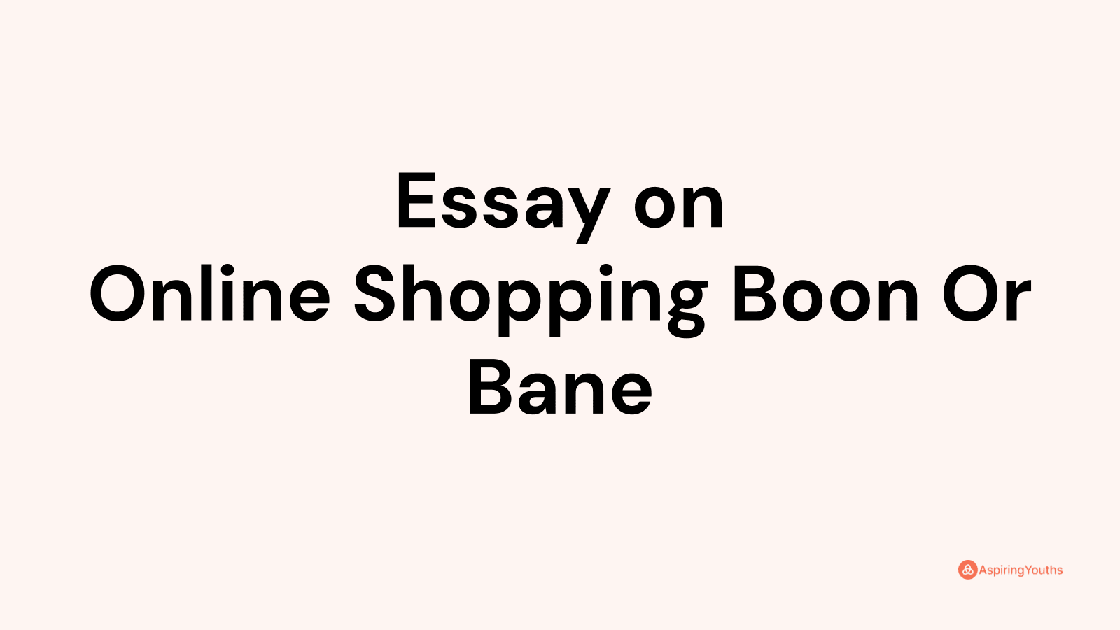 online shopping boon or bane essay