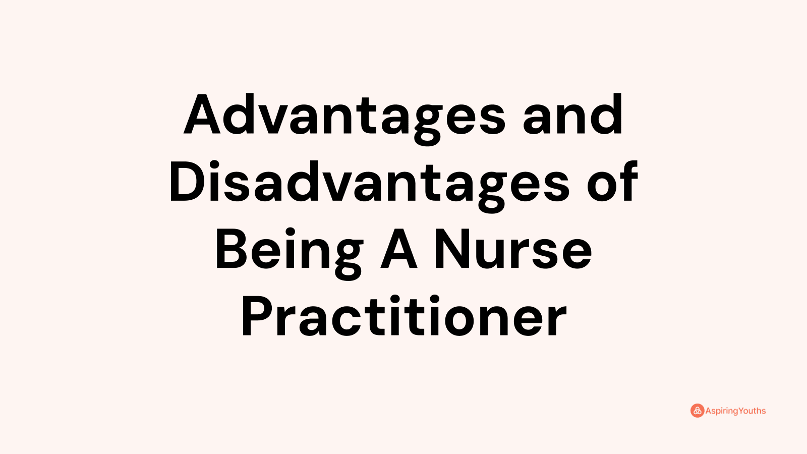 Advantages and disadvantages of Being A Nurse Practitioner