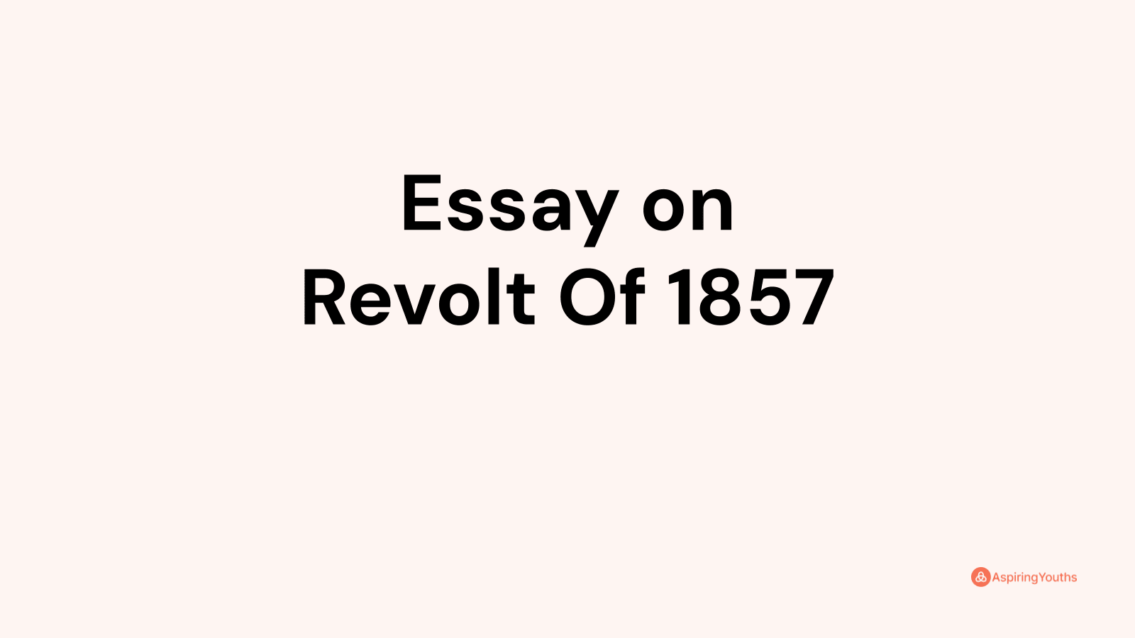 essay.on revolt of 1857 in 500 words