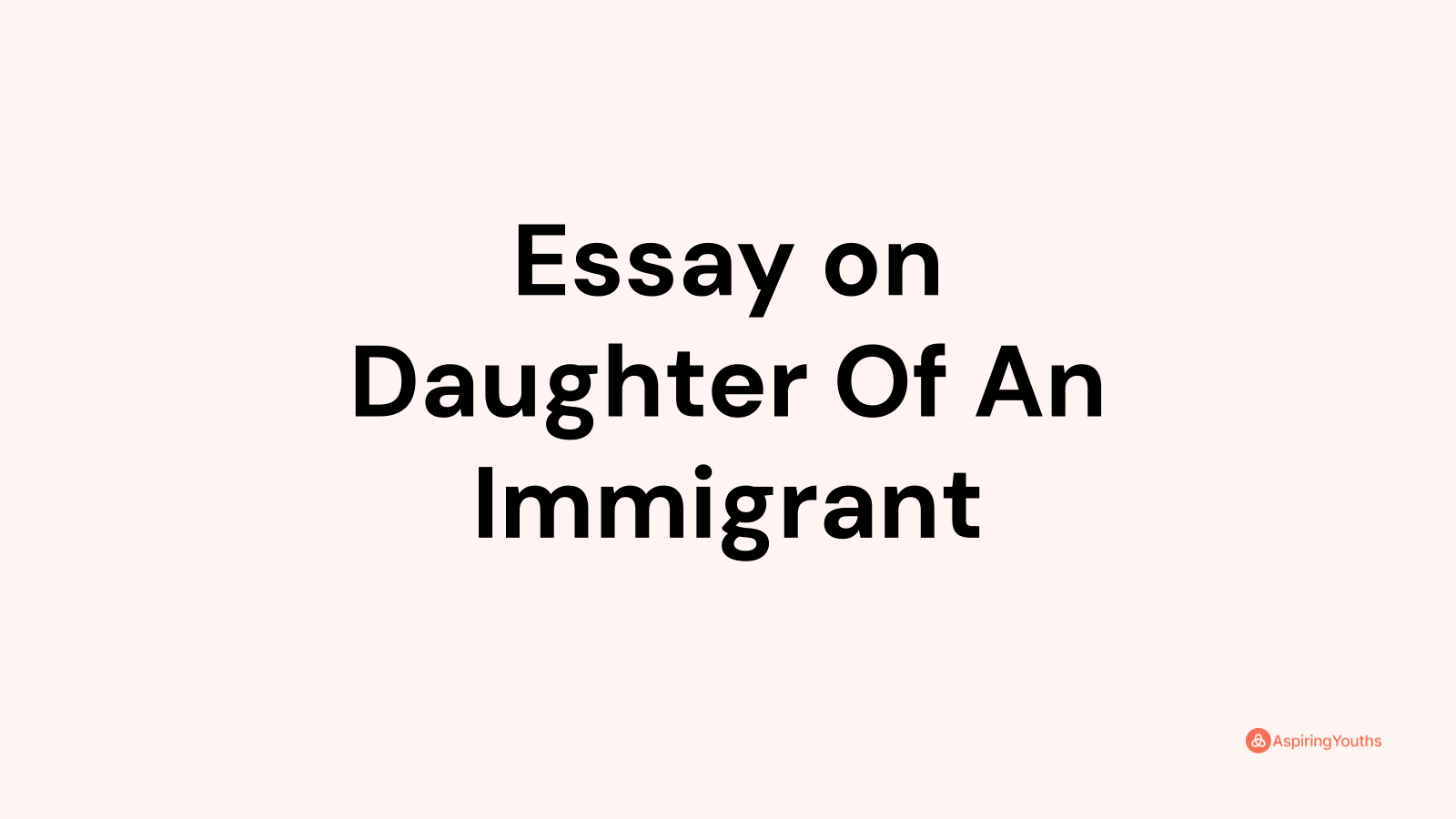 migrant daughter essay