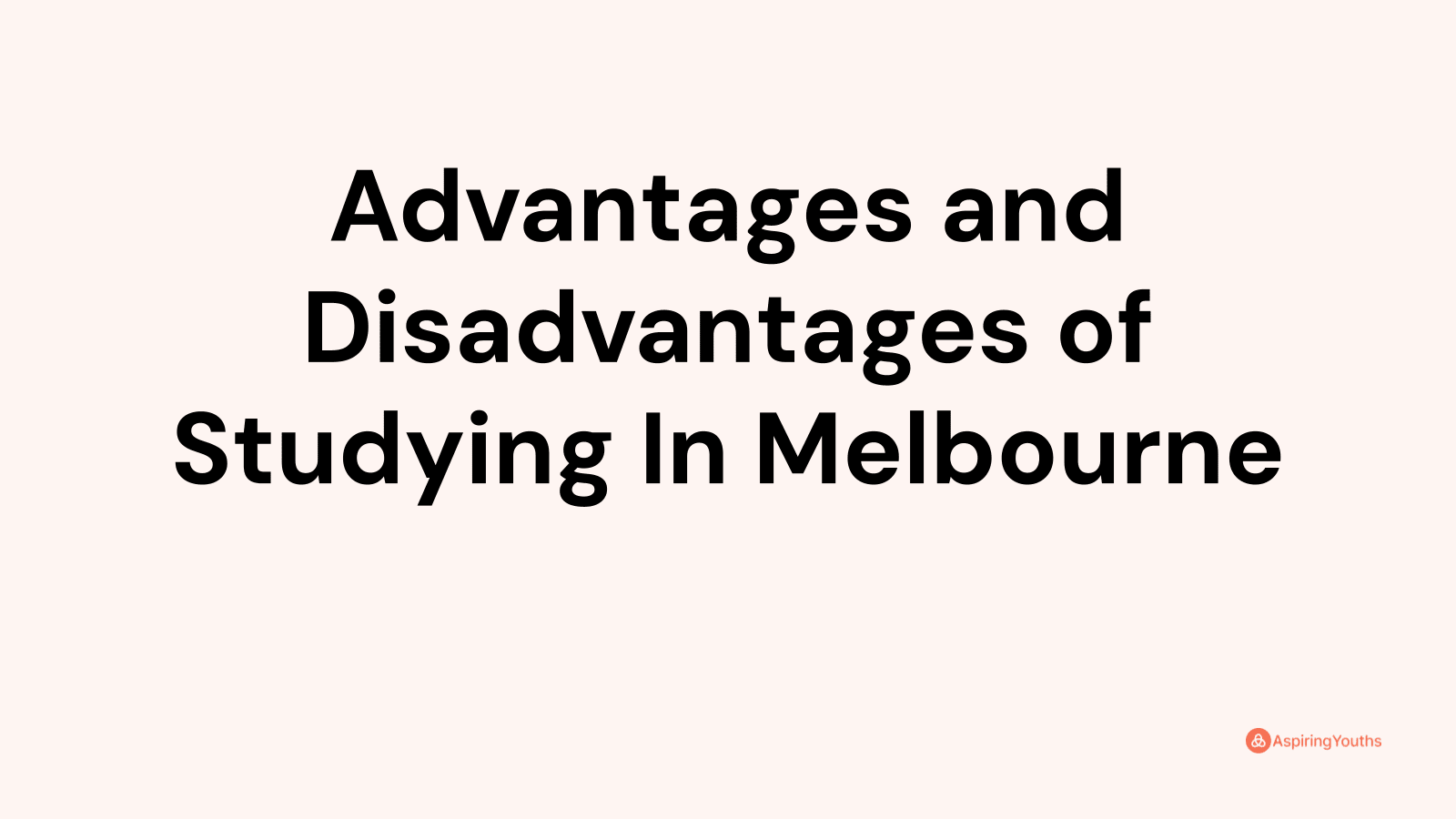 Advantages and disadvantages of Studying In Melbourne