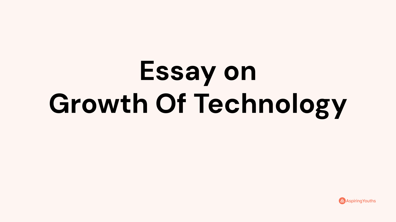 growth of technology essay