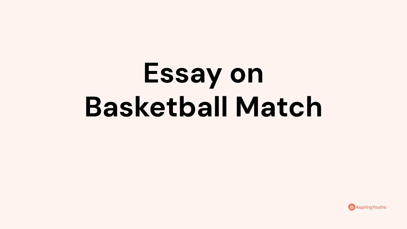 essay on a basketball match you have witnessed