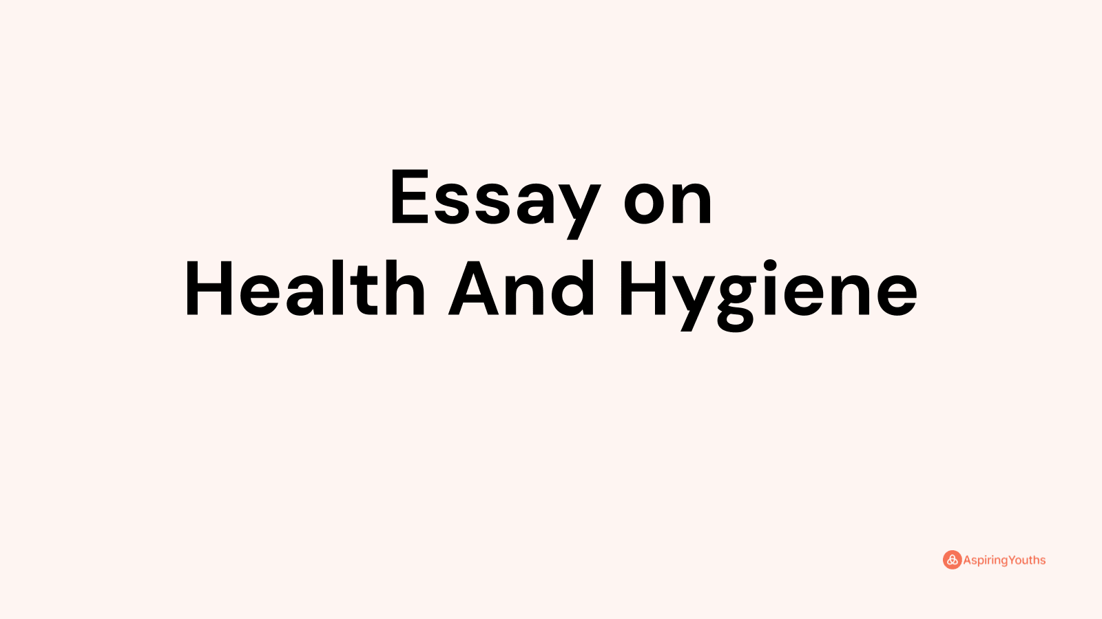 essay on health and hygiene in 250 words