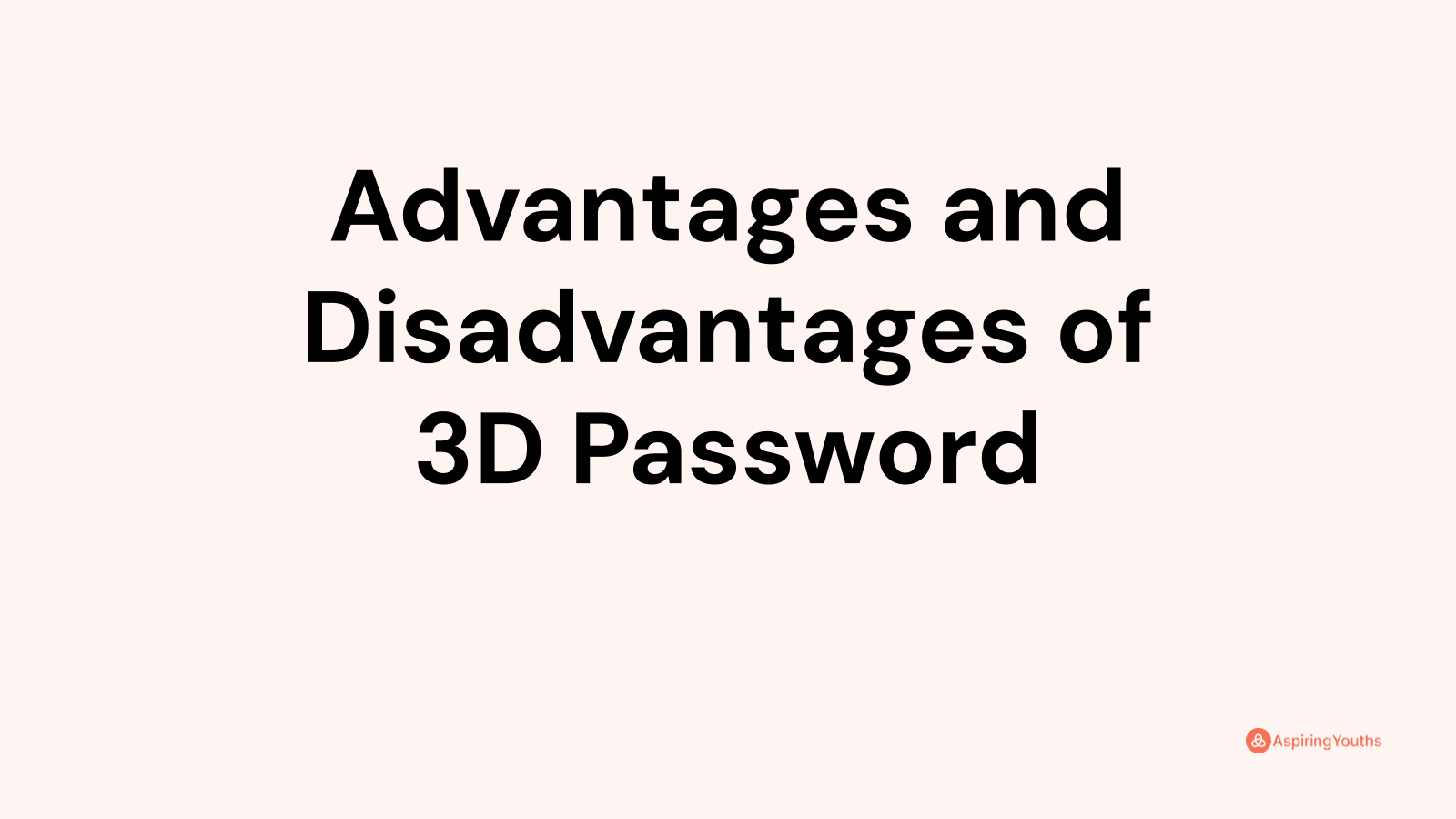 Advantages and disadvantages of 3D Password