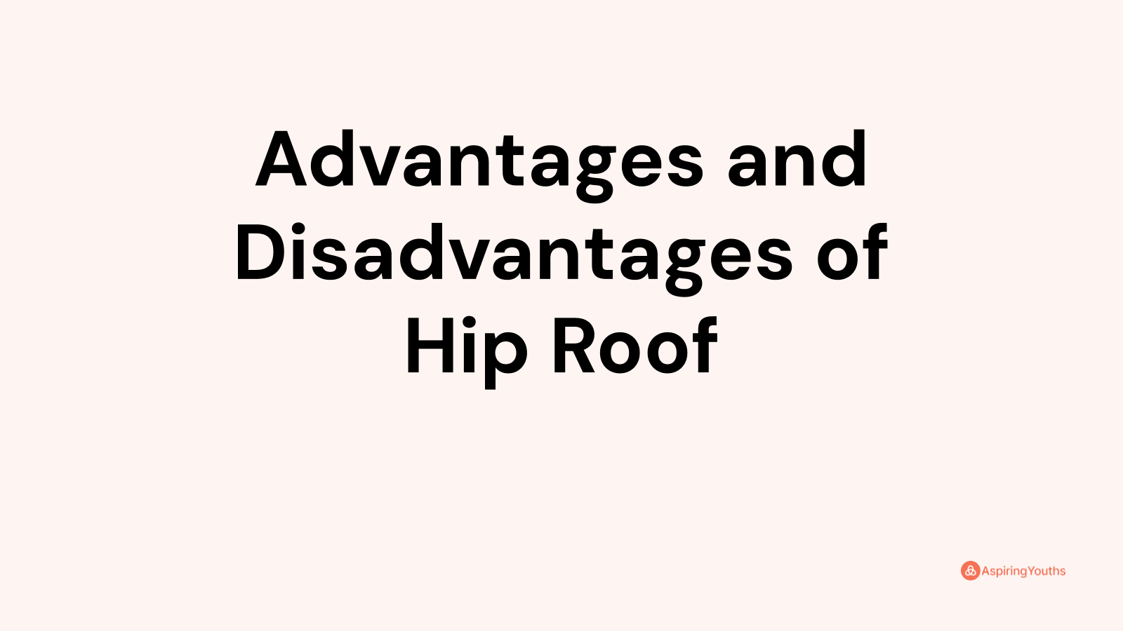 advantages-and-disadvantages-of-hip-roof