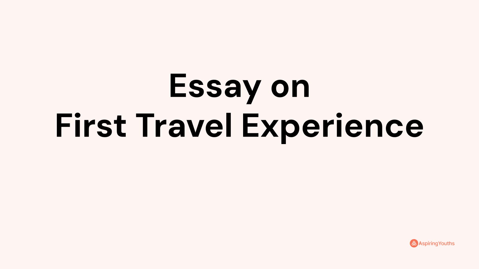 essay about first time travelling