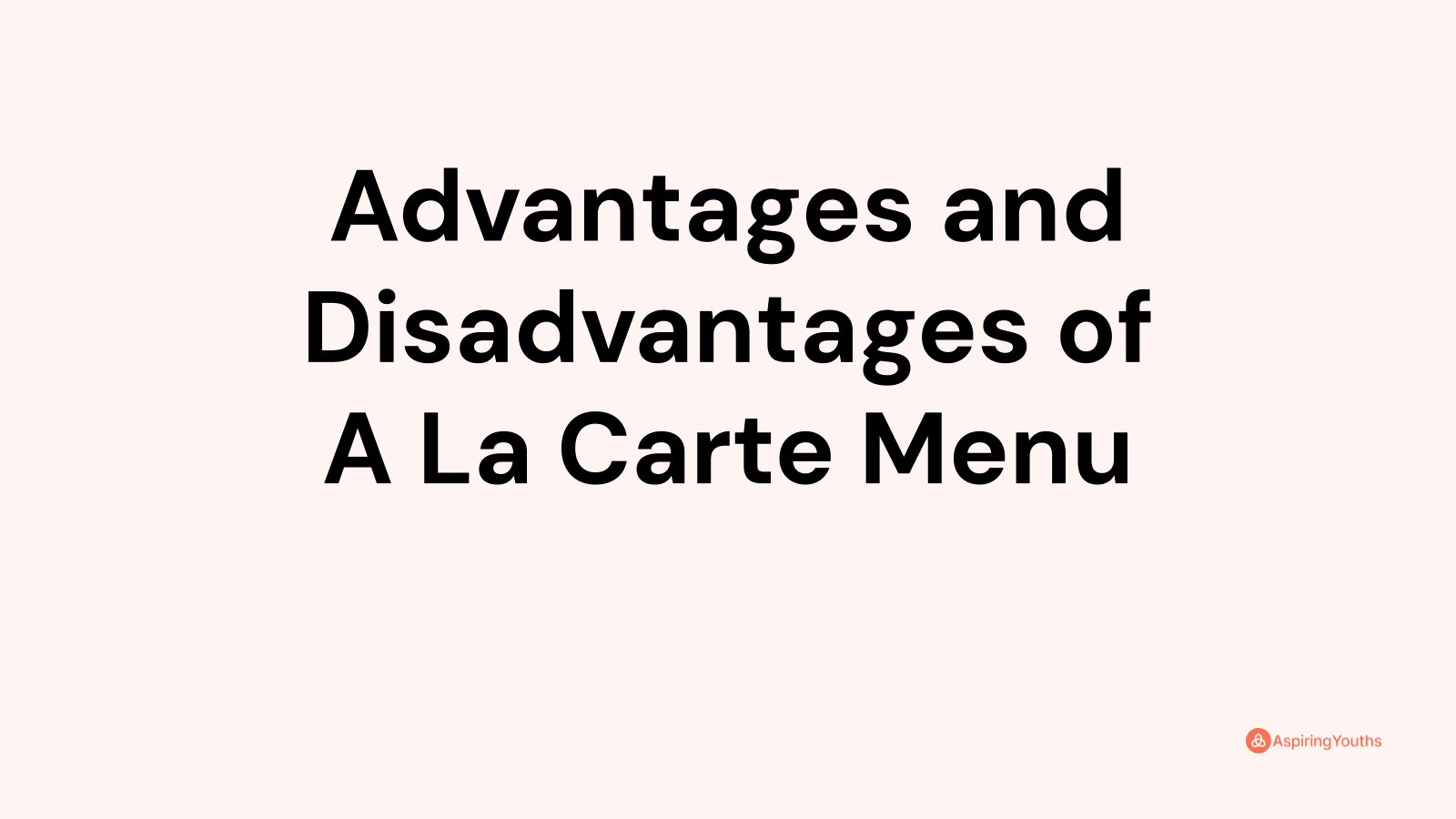 Advantages and disadvantages of A La Carte Menu