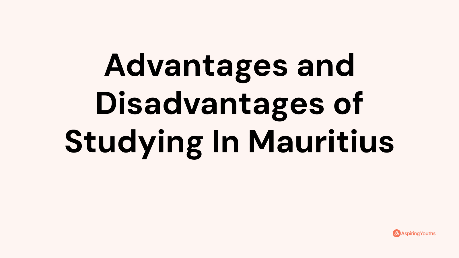 Advantages and disadvantages of Studying In Mauritius