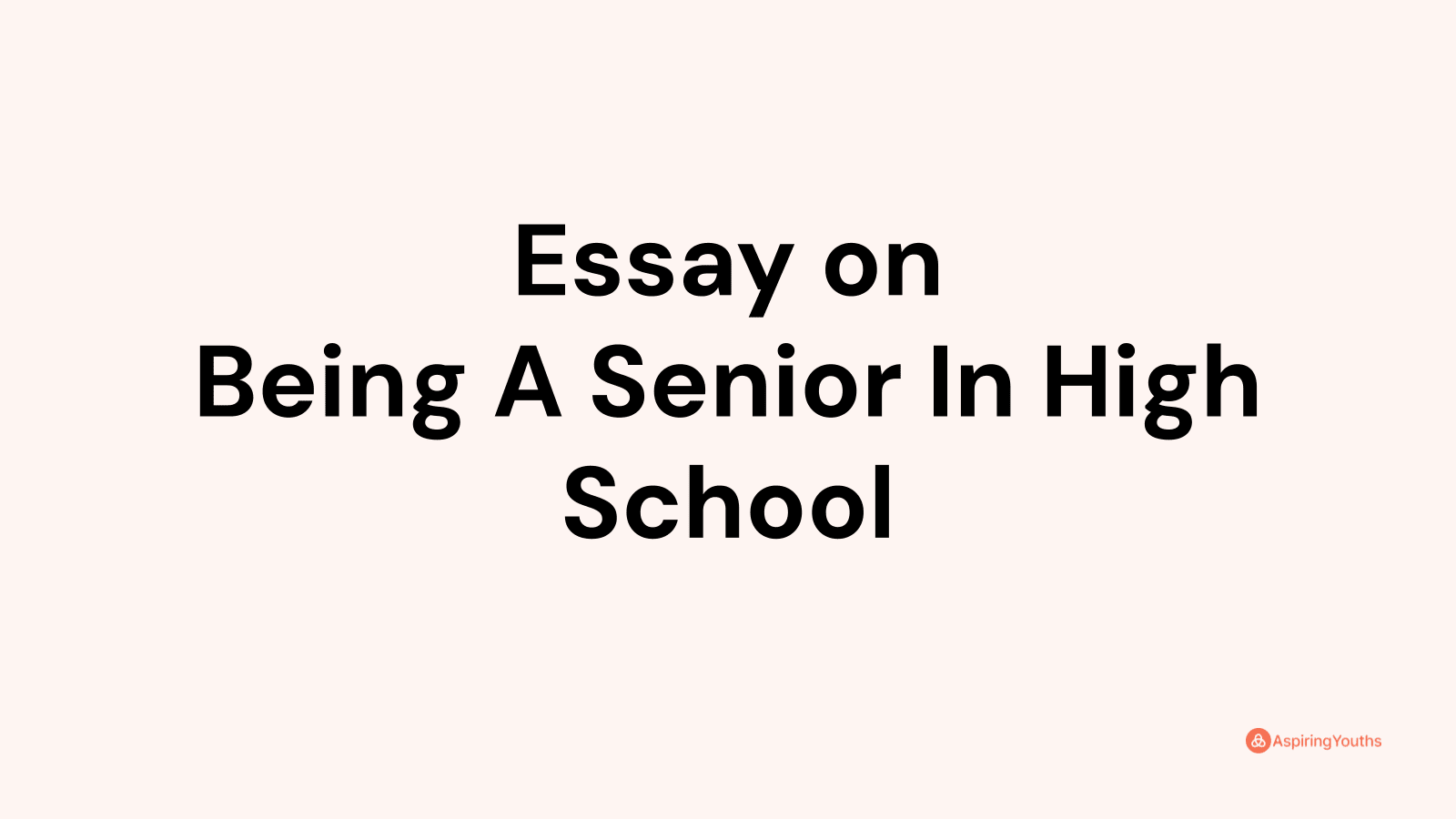 my senior high school life essay