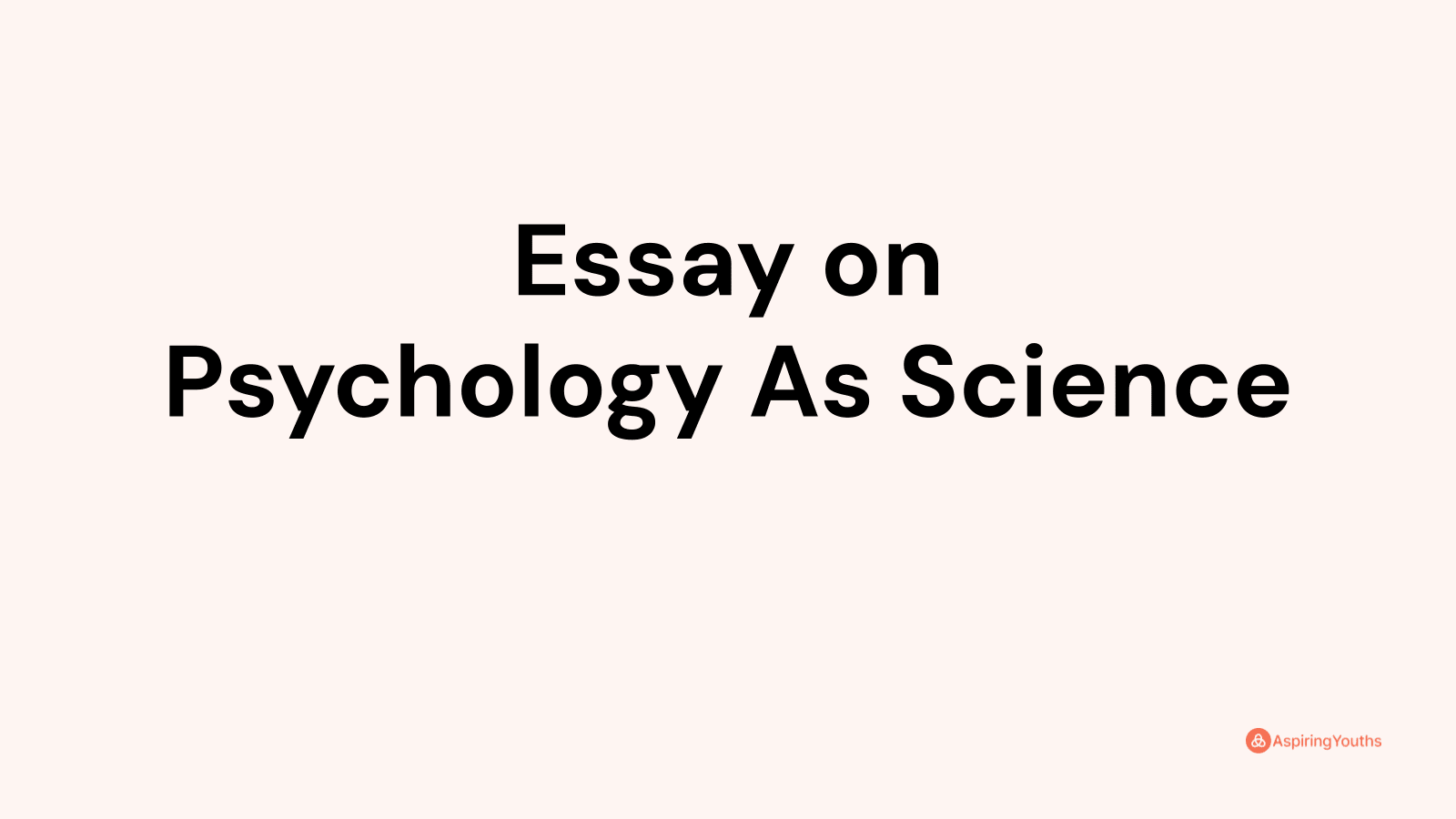 10 reasons why psychology is a science essay