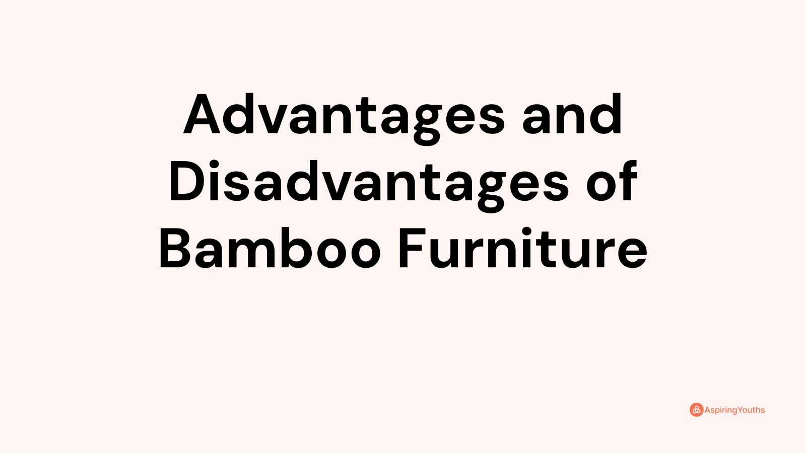 Advantages and disadvantages of Bamboo Furniture