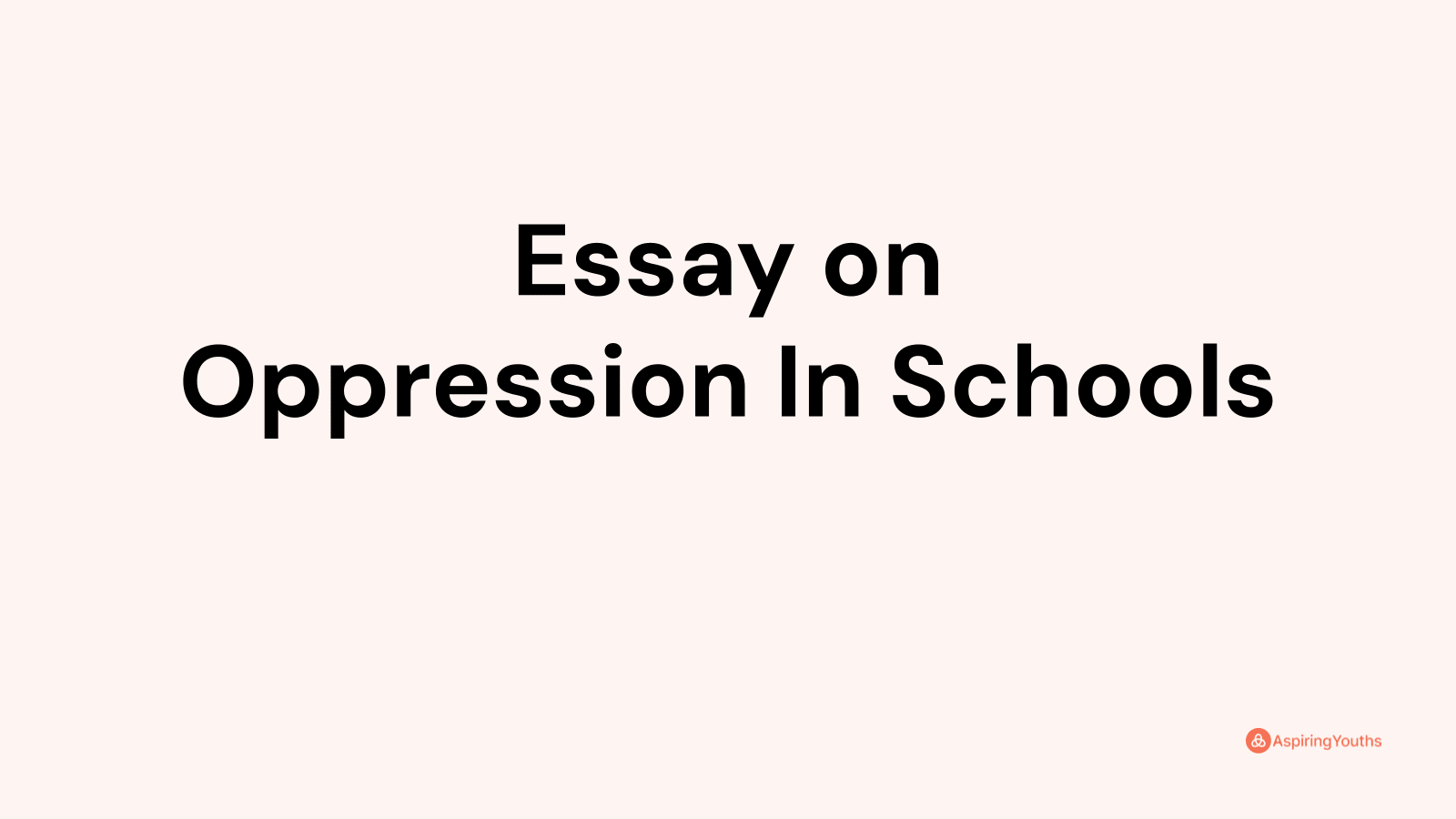 oppression in schools essay