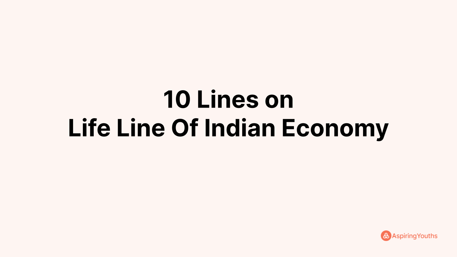 write-10-lines-on-life-line-of-indian-economy