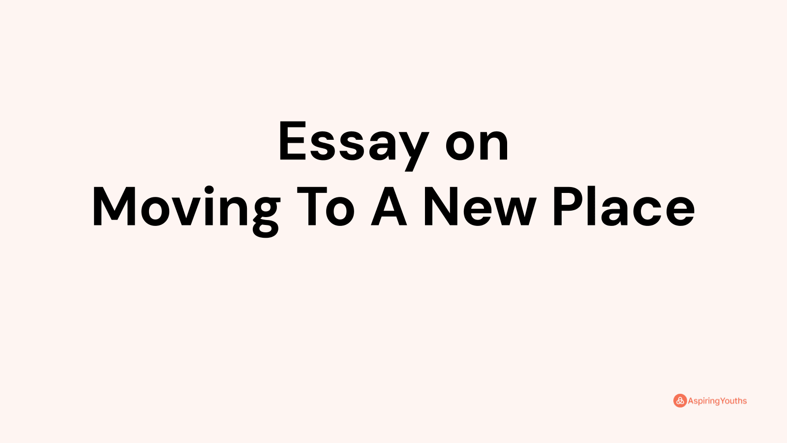 essay on moving to a new place