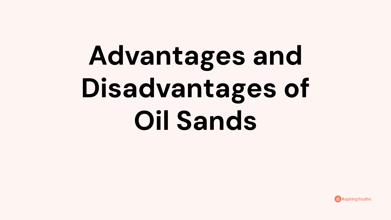 advantages-and-disadvantages-of-oil-sands