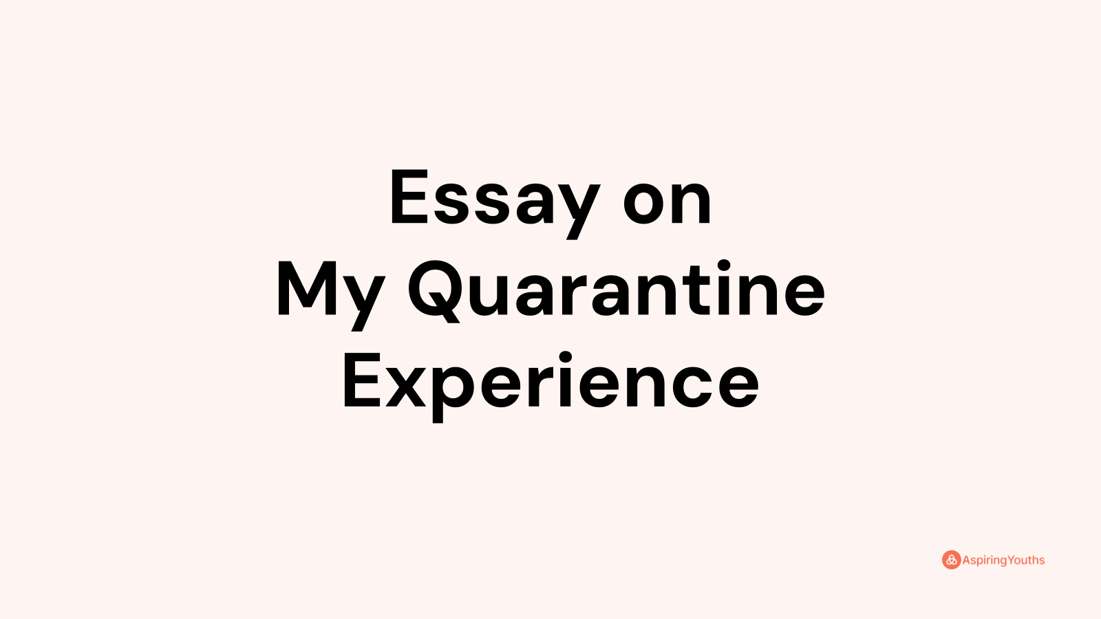 my quarantine experience essay 500 words