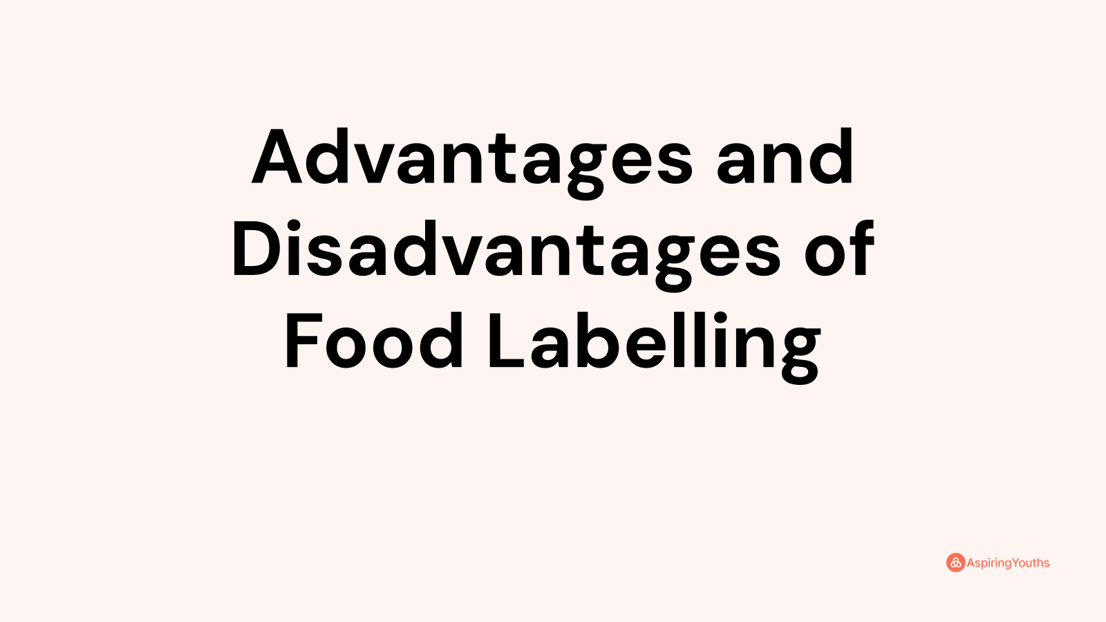 Advantages and disadvantages of Food Labelling