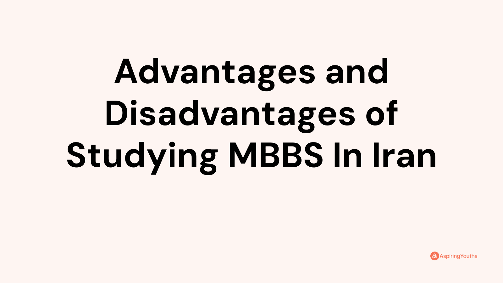 Advantages and disadvantages of Studying MBBS In Iran