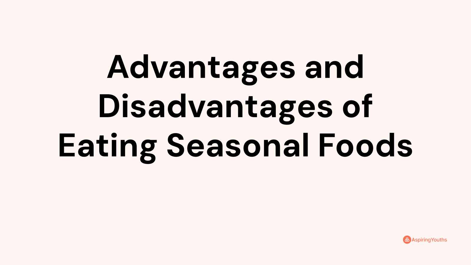 Advantages and disadvantages of Eating Seasonal Foods